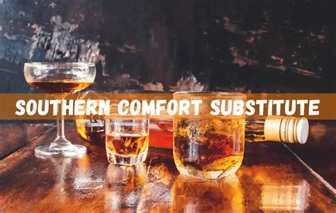 8 Best Substitutes for Southern Comfort